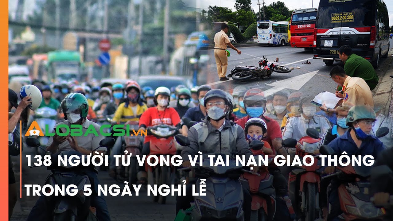 138 người tử vong vì tai nạn giao thông trong 5 ngày nghỉ lễ