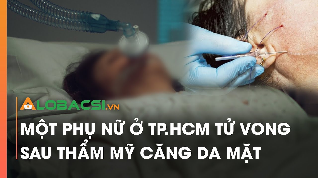 Một phụ nữ ở TP.HCM t.ử vong sau thẩm mỹ căng da mặt