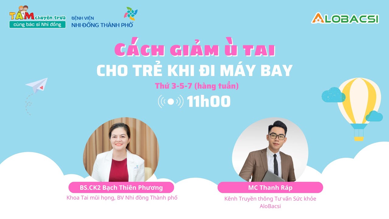 Cách giảm ù tai cho trẻ khi đi máy bay | BS.CK2 Bạch Thiên Phương