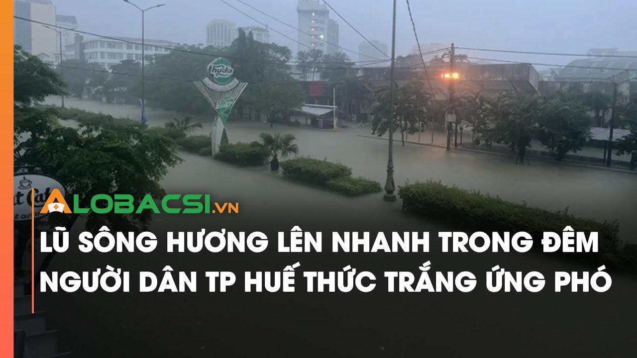 Lũ sông Hương lên nhanh trong đêm, người dân TP Huế thức trắng ứng phó