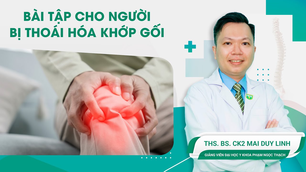 Bài tập cho người bị thoái hóa khớp gối | ThS.BS.CK2 Mai Duy Linh