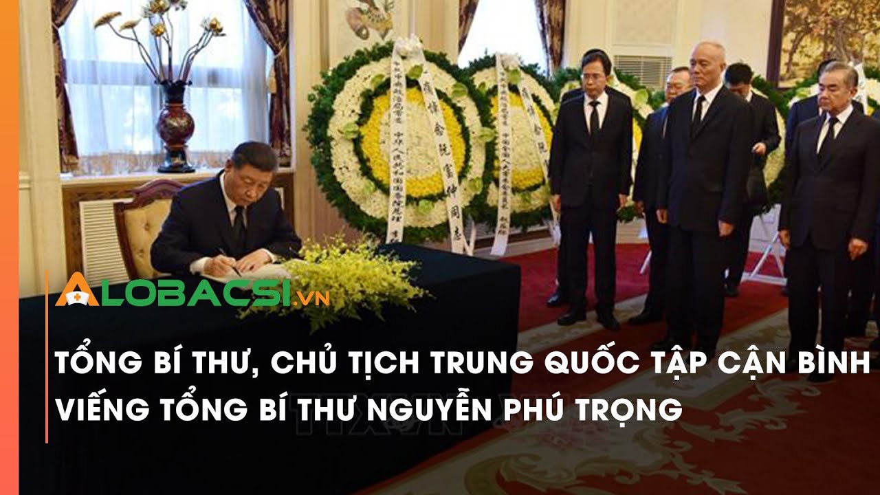 TỔNG BÍ THƯ, CHỦ TỊCH TRUNG QUỐC TẬP CẬN BÌNH VIẾNG TỔNG BÍ THƯ NGUYỄN PHÚ TRỌNG