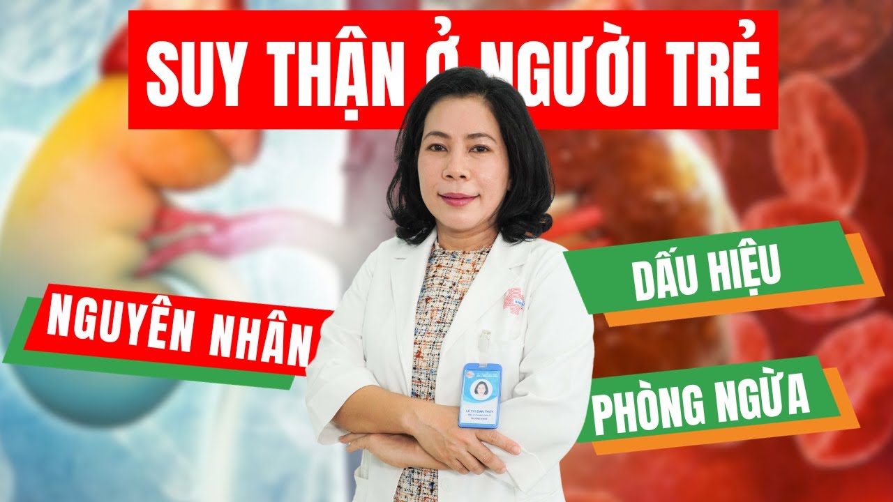 Nhiều Người Trẻ Không Có Biểu Hiện Suy Thận, Đi Khám Thì Đã Ở Giai Đoạn Cuối|BS.Ck2 Lê Thị Đan Thuỳ