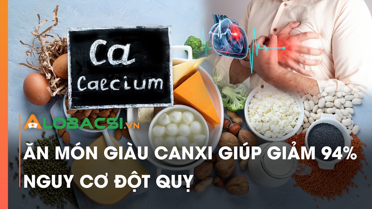 Ăn món giàu canxi giúp giảm 94% nguy cơ đột quỵ