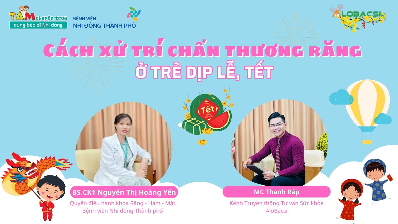 Cách xử trí chấn thương răng ở trẻ dịp Lễ, Tết | BS.CK1 Nguyễn Thị Hoàng Yến