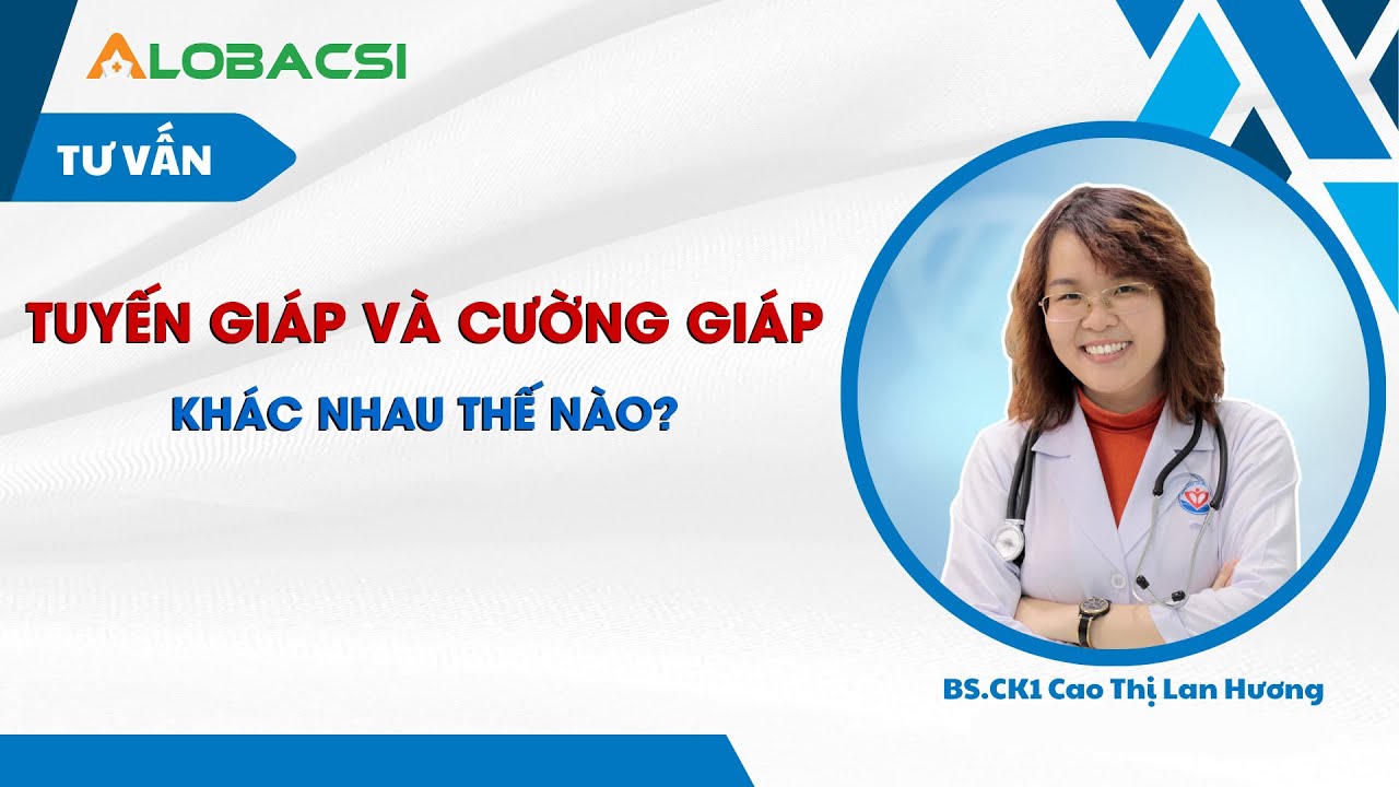 Tuyến giáp và cường giáp khác nhau thế nào?