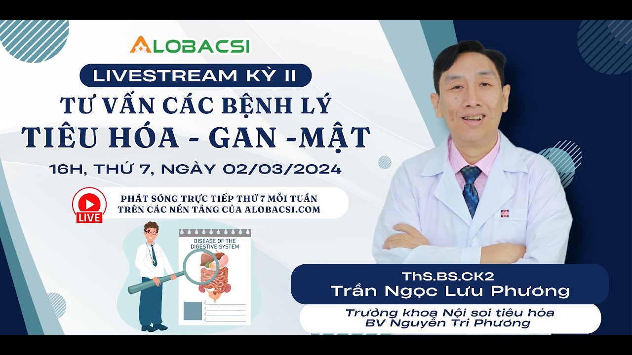 Giải đáp các bệnh lý Tiêu hoá - Gan - Mật thường gặp cùng bác sĩ Trần Ngọc Lưu Phương | Kỳ 2