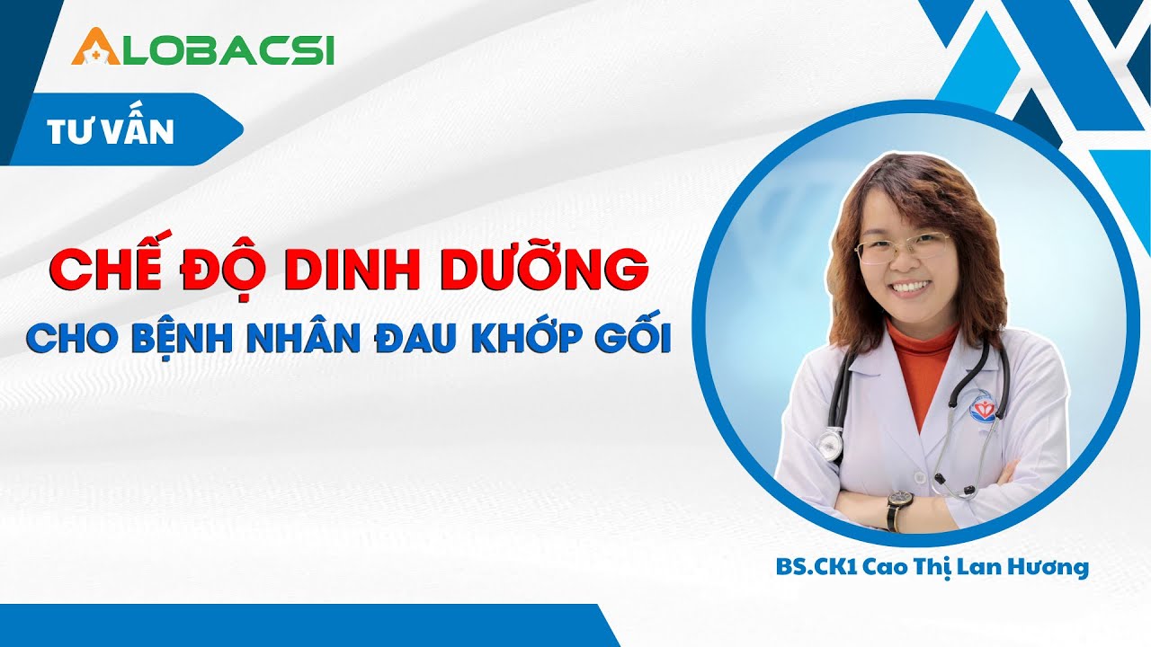 Chế độ dinh dưỡng cho bệnh nhân đau khớp gối