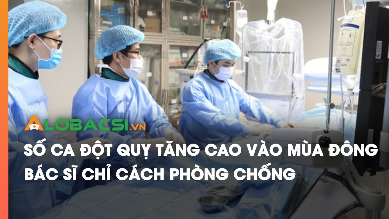 Số ca đột quỵ tăng cao vào mùa đông, bác sĩ chỉ cách phòng chống