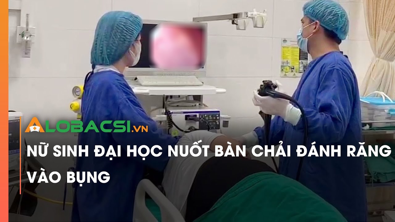 Nữ sinh đại học nuốt bàn chải đánh răng vào bụng