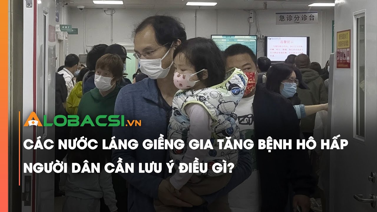 Các nước láng giềng gia tăng bệnh hô hấp, người dân cần lưu ý điều gì?