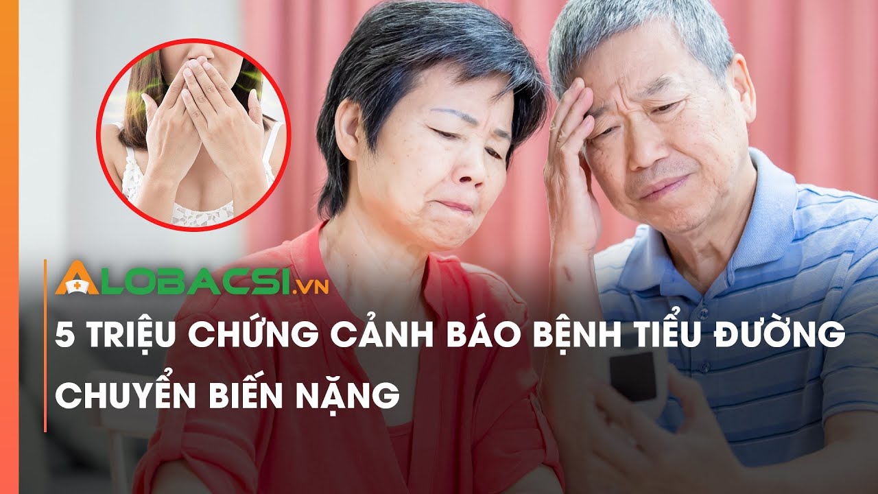 5 triệu chứng cảnh báo bệnh tiểu đường chuyển biến nặng