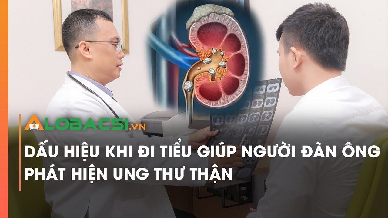 Dấu hiệu khi đi tiểu giúp người đàn ông phát hiện ung thư thận | Video Alobacsi