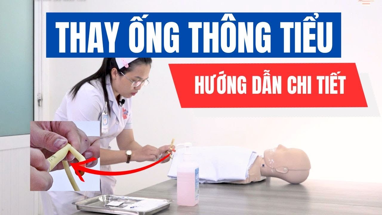 Hướng Dẫn Cách Chăm Sóc Bệnh Nhân Đặt Ống Thông Tiểu Tại Nhà | Bệnh Viện Bình Dân