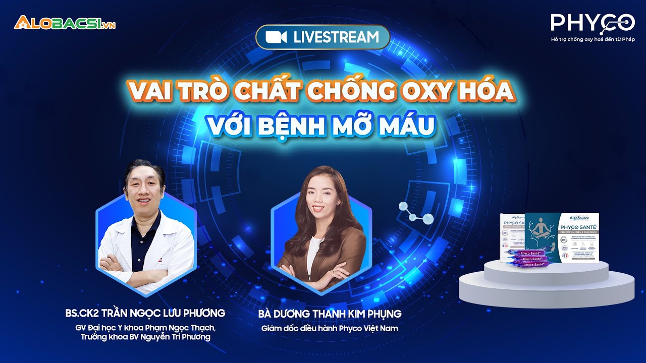 Vai trò chất chống oxy hóa với bệnh mỡ máu | ThS.BS.CK2 Trần Ngọc Lưu Phương