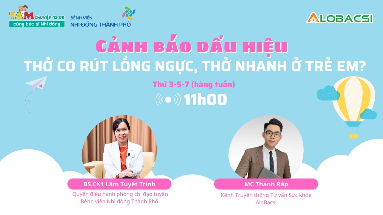 Cảnh báo dấu hiệu thở co rút lồng ngực, thở nhanh ở trẻ em | BS.CK1 Lâm Tuyết Trinh