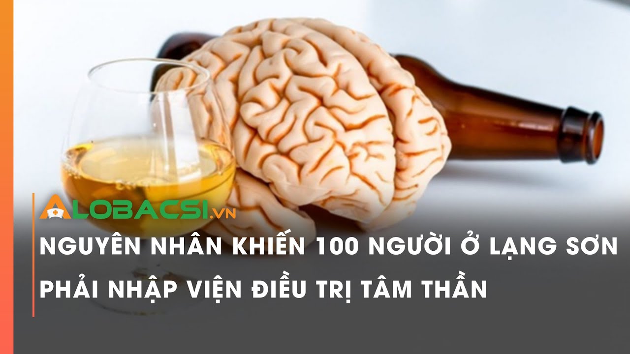 Nguyên nhân khiến 100 người ở Lạng Sơn phải nhập viện điều trị tâm thần