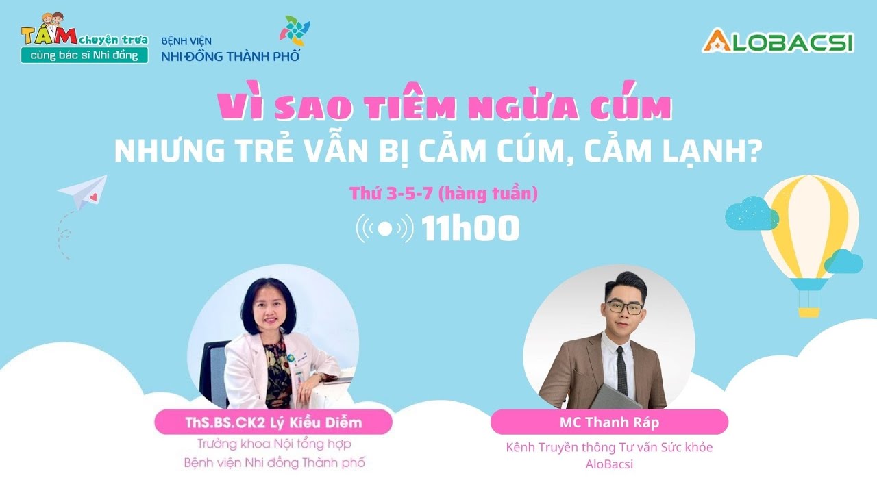 Vì sao tiêm ngừa cúm nhưng trẻ vẫn bị cảm cúm, cảm lạnh? | ThS.BS.CK2 Lý Kiều Diễm