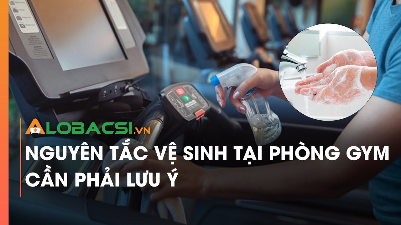 Nguyên tắc vệ sinh tại phòng gym cần phải lưu ý