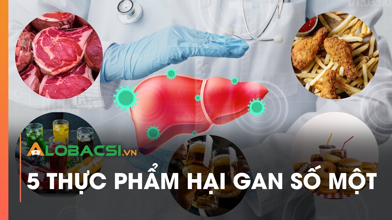 5 thực phẩm hại gan số một