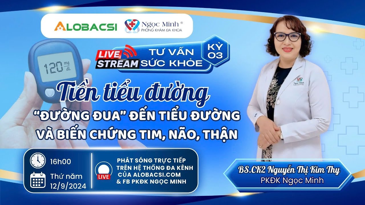 🔴 TIỀN TIỂU ĐƯỜNG: "ĐƯỜNG ĐUA" ĐẾN TIỂU ĐƯỜNG VÀ BIẾN CHỨNG TIM, NÃO, THẬN