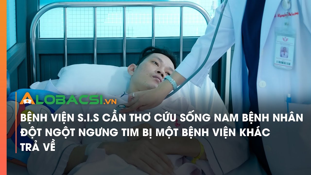 Cứu sống nam bệnh nhân đột ngột ngưng tim bị một bệnh viện khác trả về