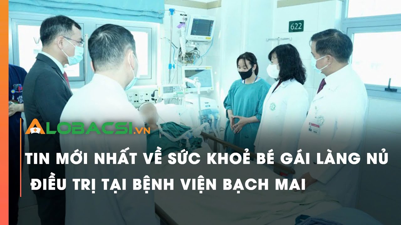 Tin mới nhất về sức khoẻ bé gái Làng Nủ điều trị tại Bệnh viện Bạch Mai