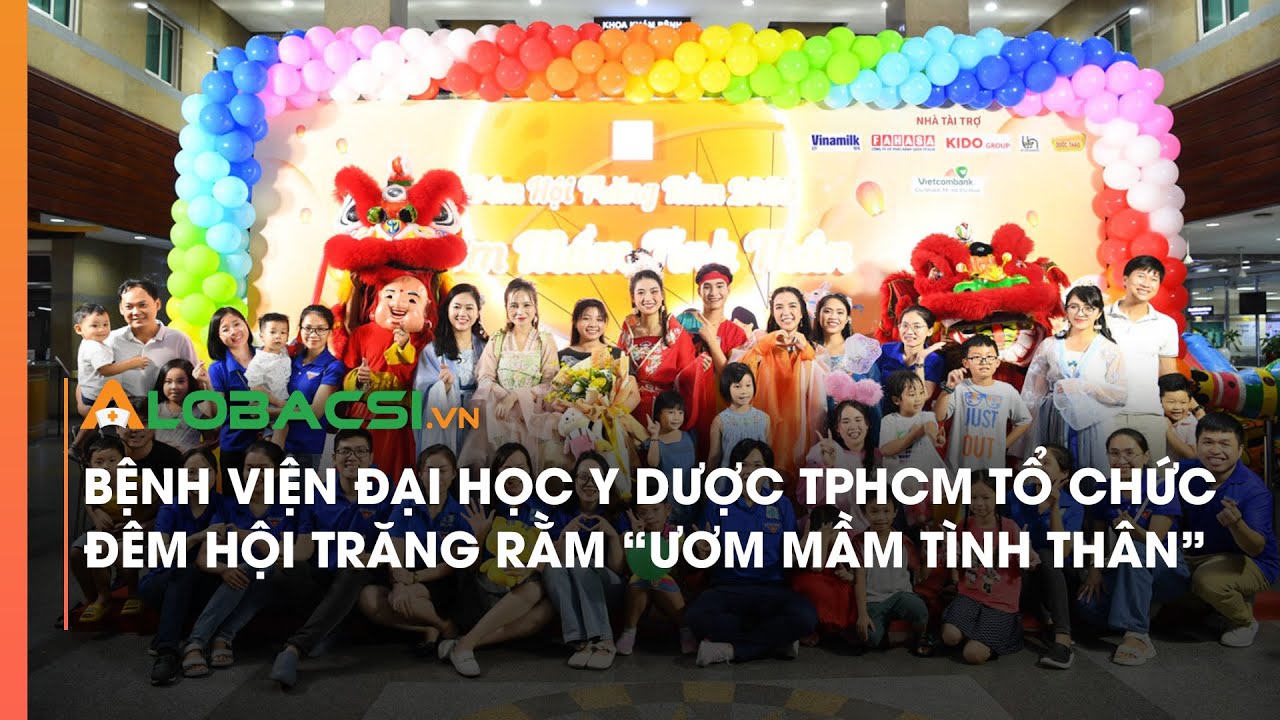 Bệnh viện Đại Học Y Dược TPHCM tổ chức đêm hội trăng rằm "Ươm mầm tình thân"