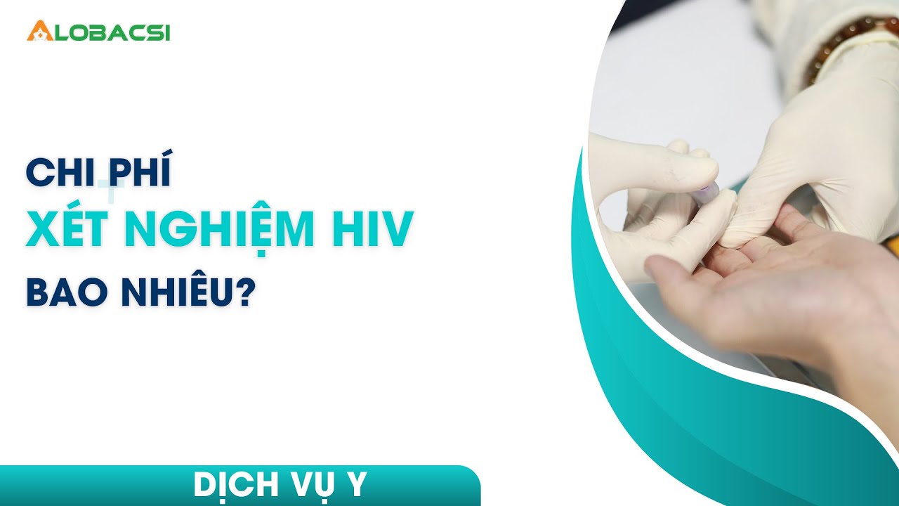 Chi phí xét nghiệm HIV bao nhiêu?