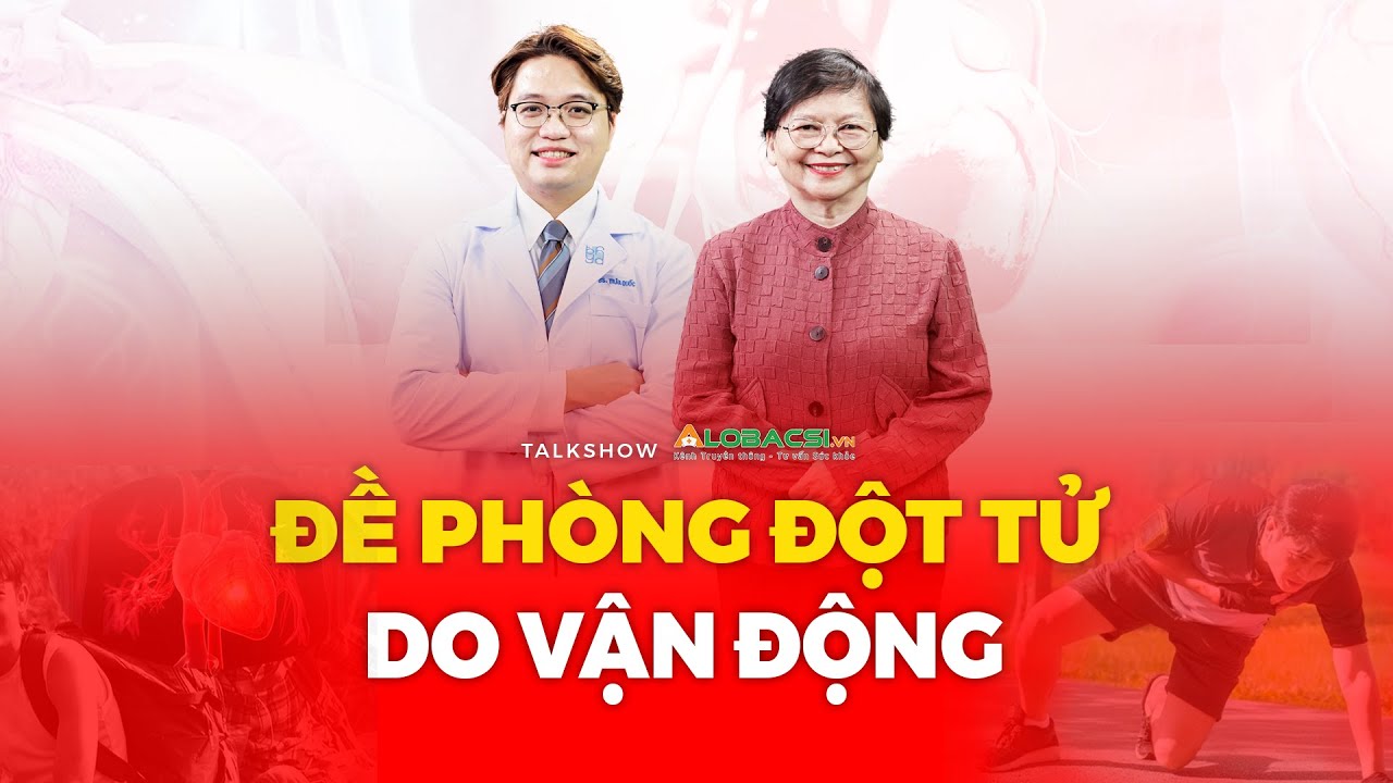 Đề phòng đột tử do vận động | PGS.TS.BS Lê Thị Tuyết Lan & BS Trần Ngọc Tài