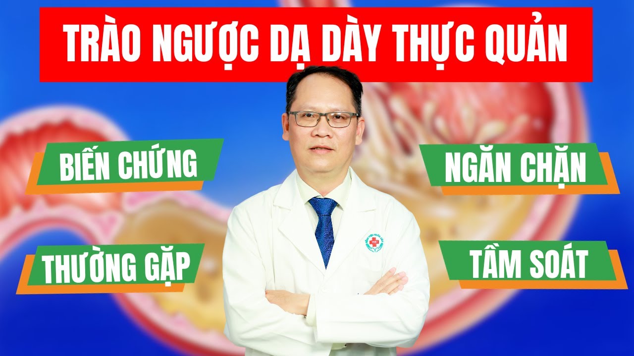 #10 Biến chứng thường gặp của trào ngược dạ dày thực quản | ThS.BS.CK2 Trần Kinh Thành