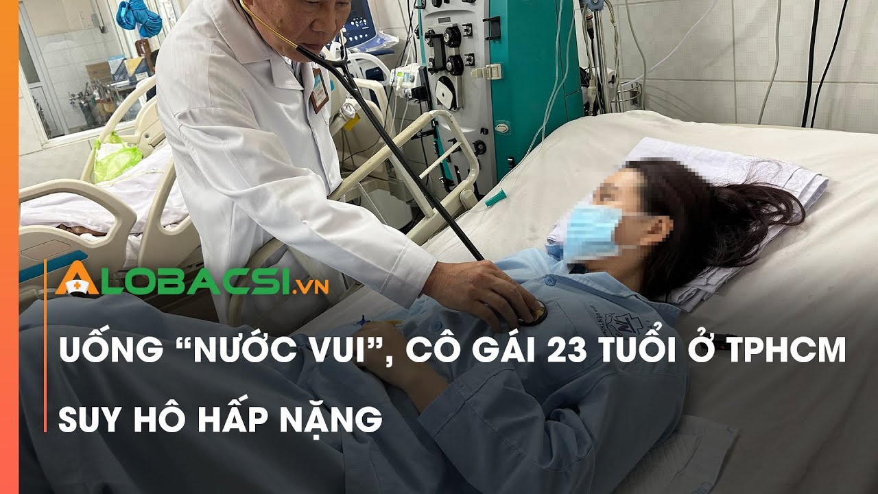 Uống "nước vui" cô gái 23 tuổi ở TPHCM suy hô hấp nặng