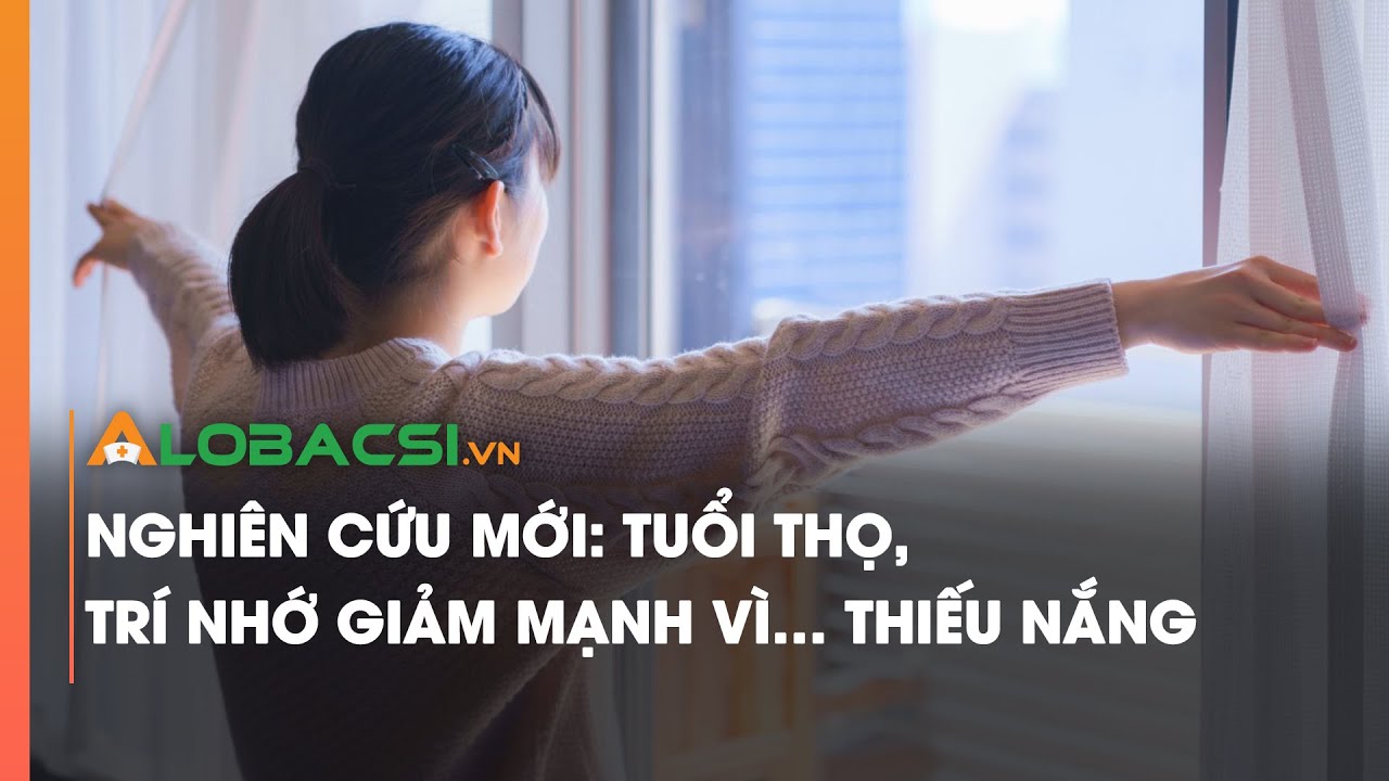 Nghiên cứu mới: Tuổi thọ, trí nhớ giảm mạnh vì...thiếu nắng