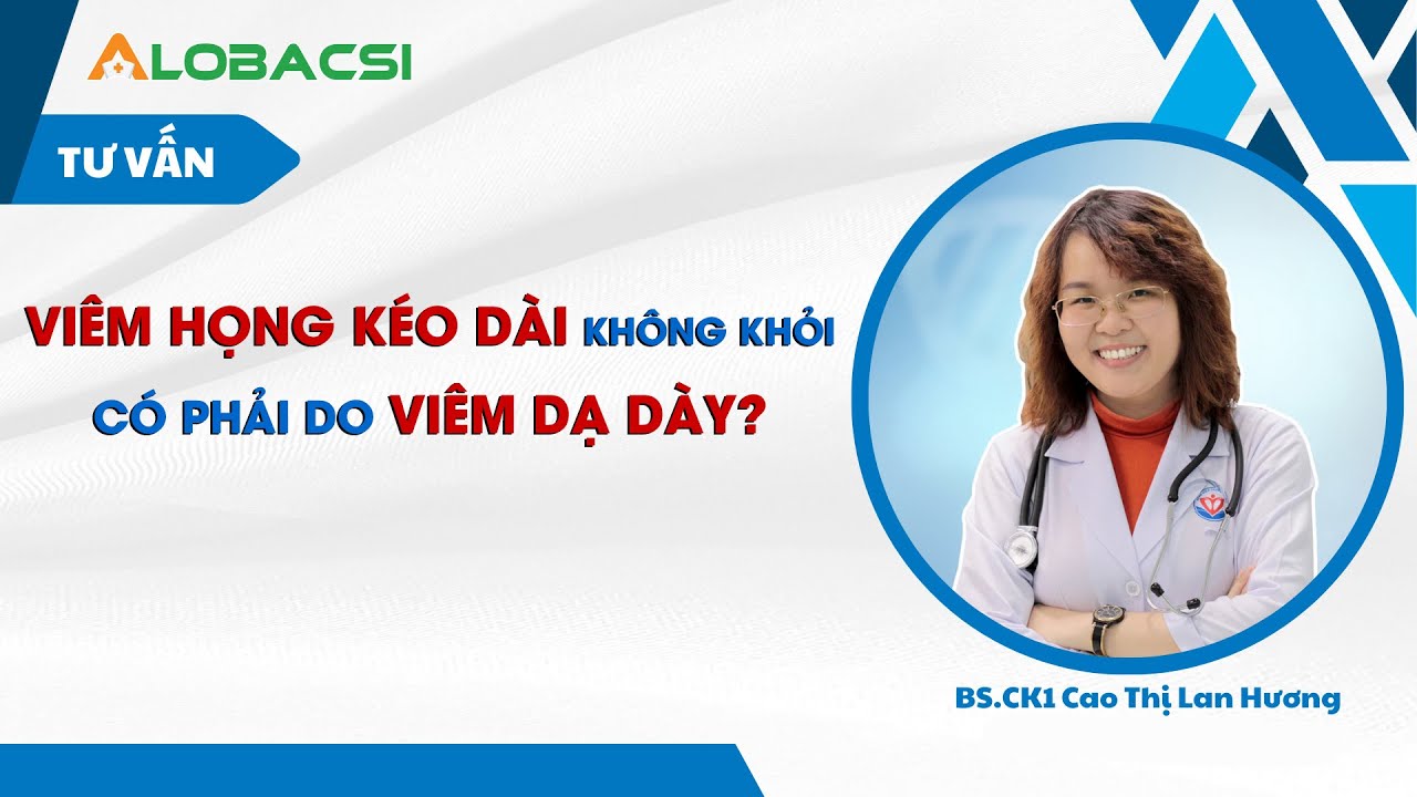 Viêm họng kéo dài không khỏi có phải do viêm dạ dày?