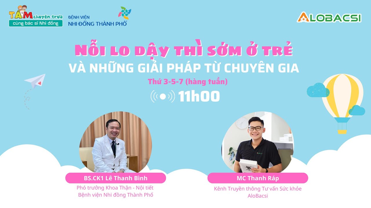 Nỗi lo dậy thì sớm ở trẻ và những giải pháp từ chuyên gia | BS.CK1 Lê Thanh Bình