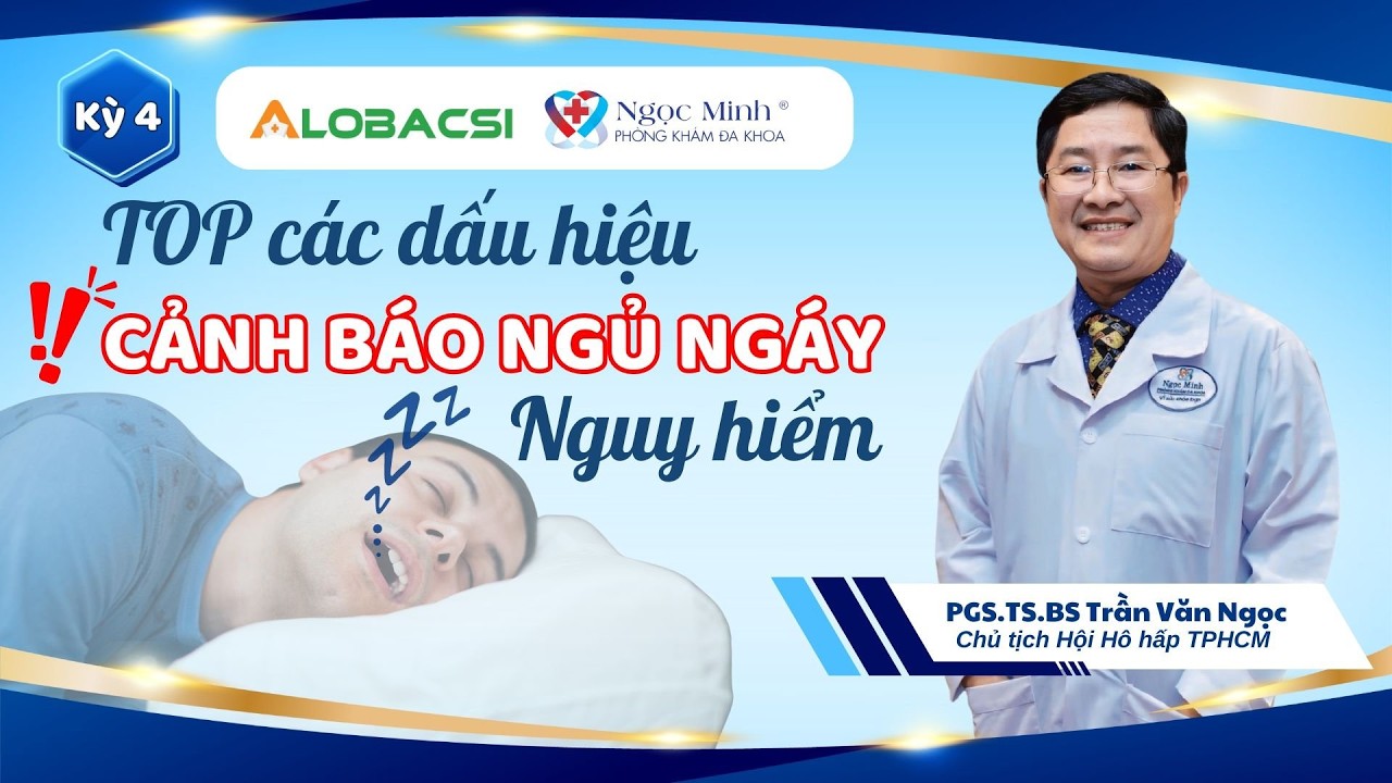 TOP dấu hiệu cảnh báo ngủ ngáy nguy hiểm | PGS.TS.BS Trần Văn Ngọc