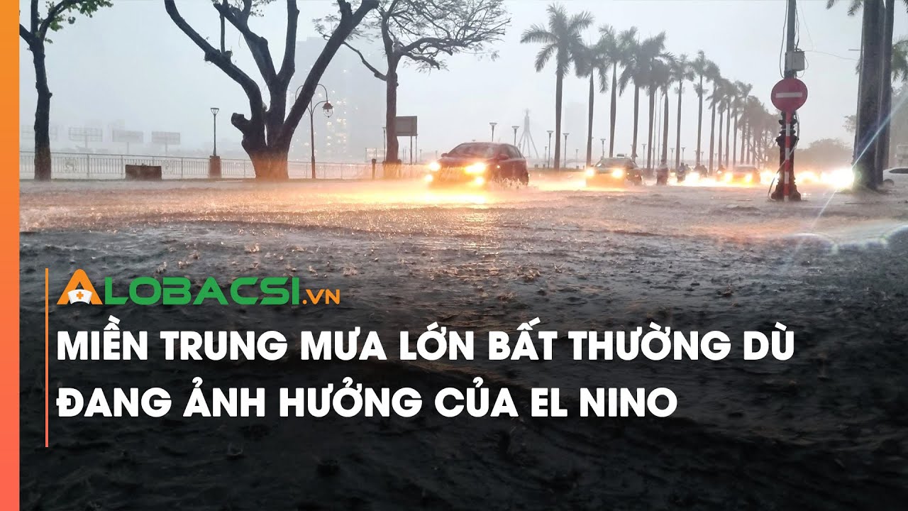 Miền Trung mưa lớn bất thường dù đang ảnh hưởng của El Nino