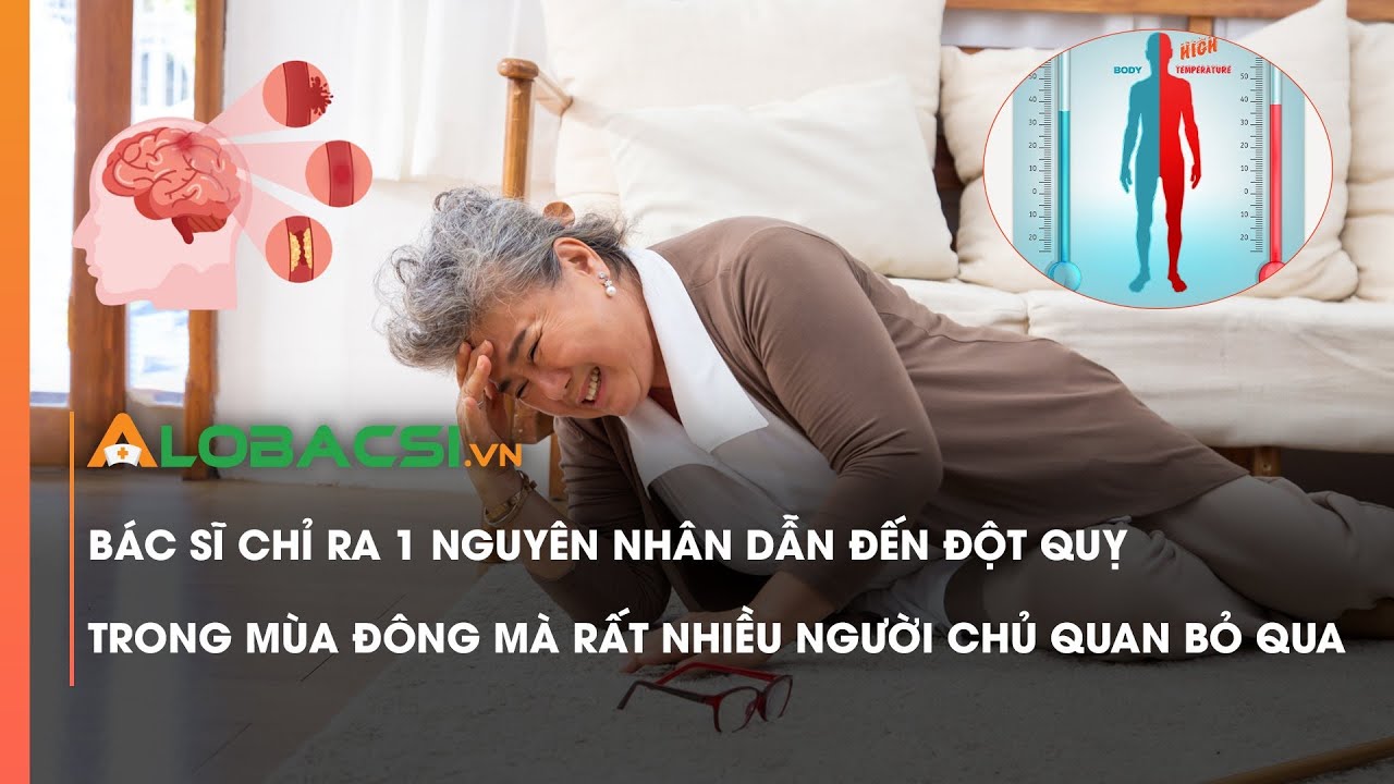 Bác sĩ chỉ ra 1 nguyên nhân dẫn đến đột quỵ trong mùa đông