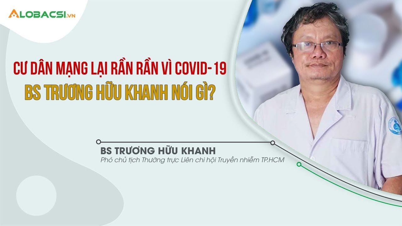 Cư dân mạng lại rần rần vì COVID-19, BS Trương Hữu Khanh nói gì?