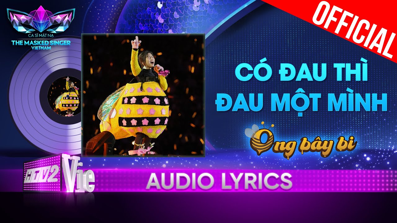 Có Đau Thì Đau Một Mình - Ong Bây Bi aka Orange | The Masked Singer Vietnam 2023 [Audio Lyric]