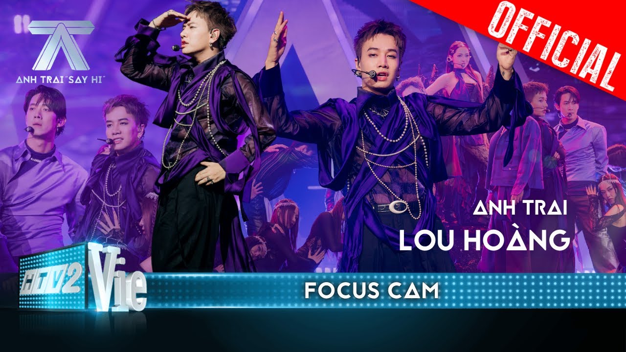 FOCUS CAM: Lou Hoàng - Cứ Để Anh Ta Rời Đi | Anh Trai Say Hi