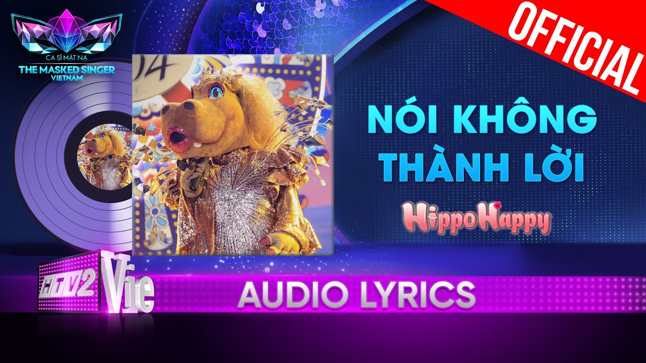 Nói Không Thành Lời - HippoHappy | The Masked Singer Vietnam 2023 [Audio Lyric]