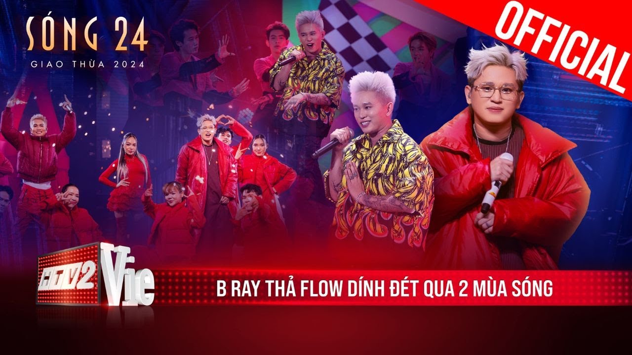 B Ray nâng cấp qua 2 mùa Sóng: Flow dính đét kết hợp vũ đạo replay không ngừng | Sóng 24