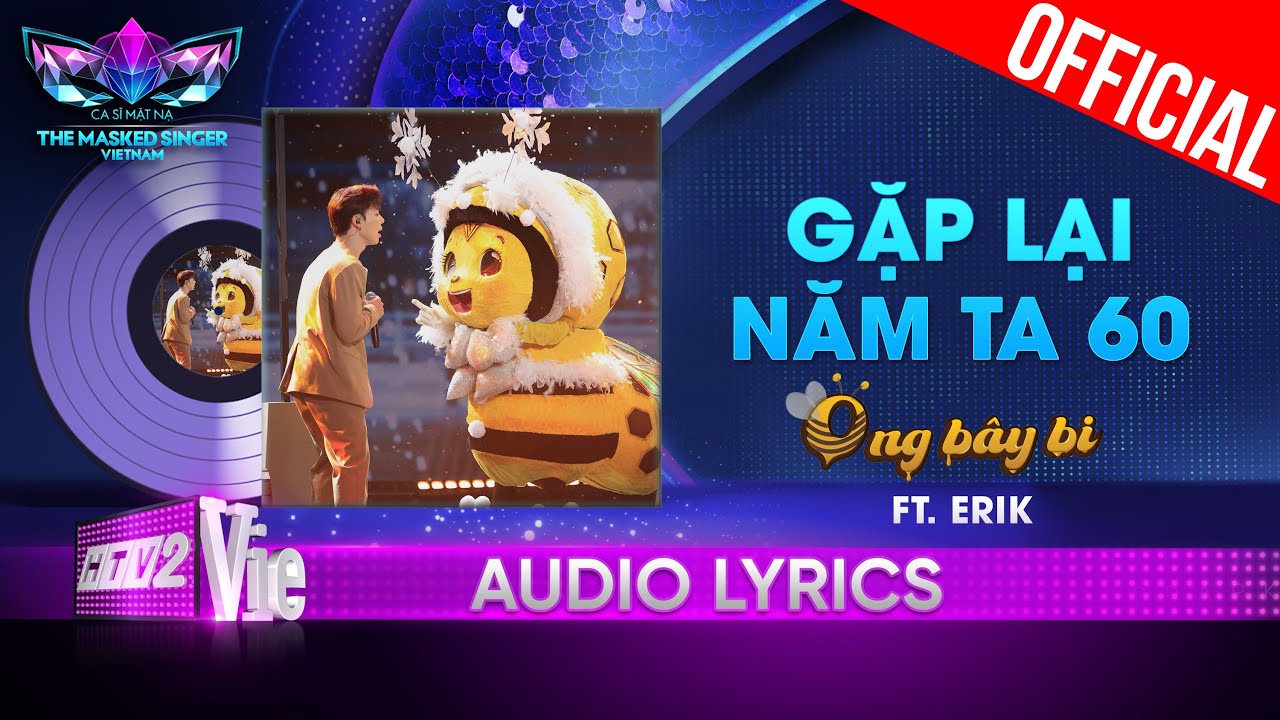 Gặp Lại Năm Ta 60 - Ong Bây Bi | The Masked Singer Vietnam 2023 [Audio Lyric]