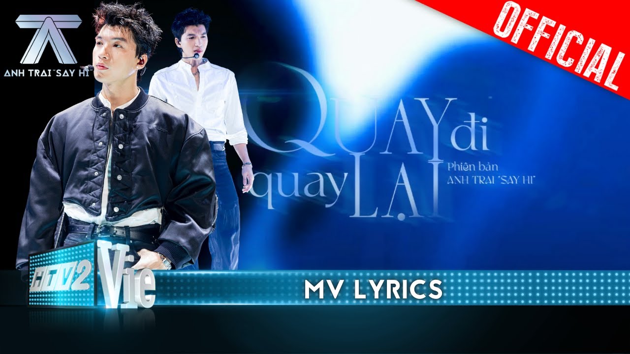 [MV LYRICS] QUAY ĐI QUAY LẠI - HIEUTHUHAI | Anh Trai Say Hi