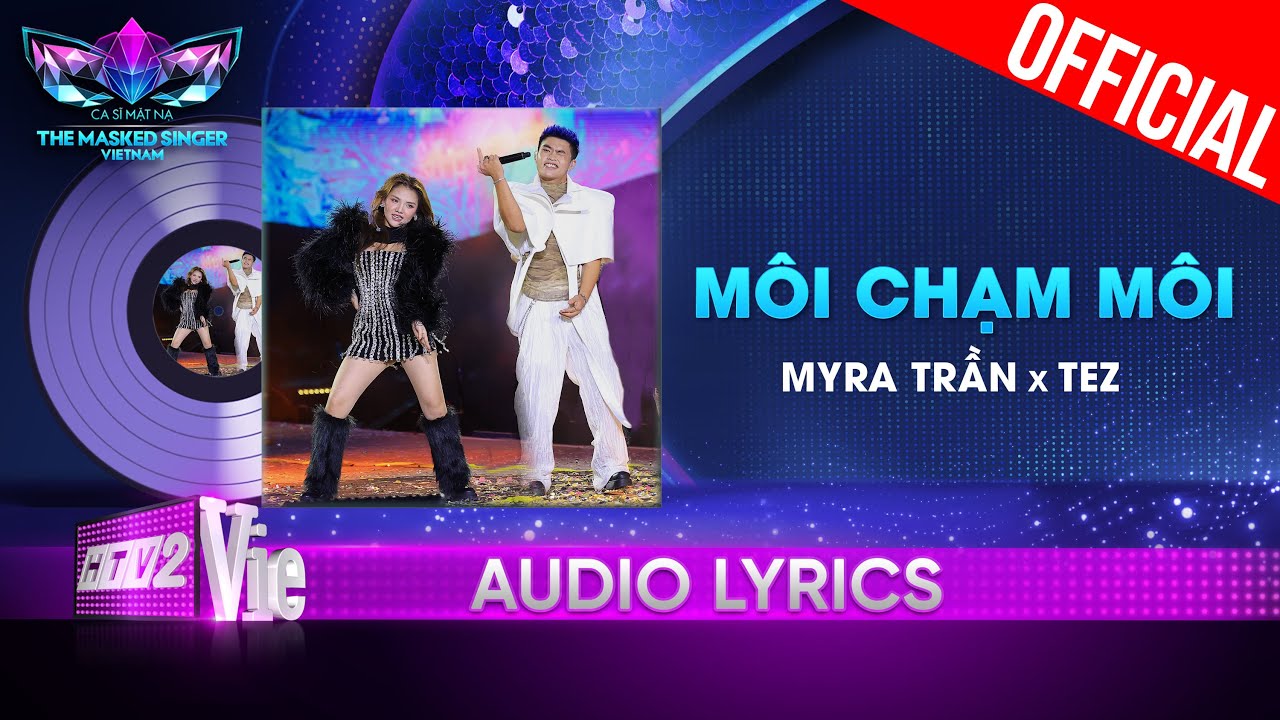 Môi Chạm Môi - Myra Trần x Tez | The Masked Singer Vietnam 2023 [Audio Lyric]