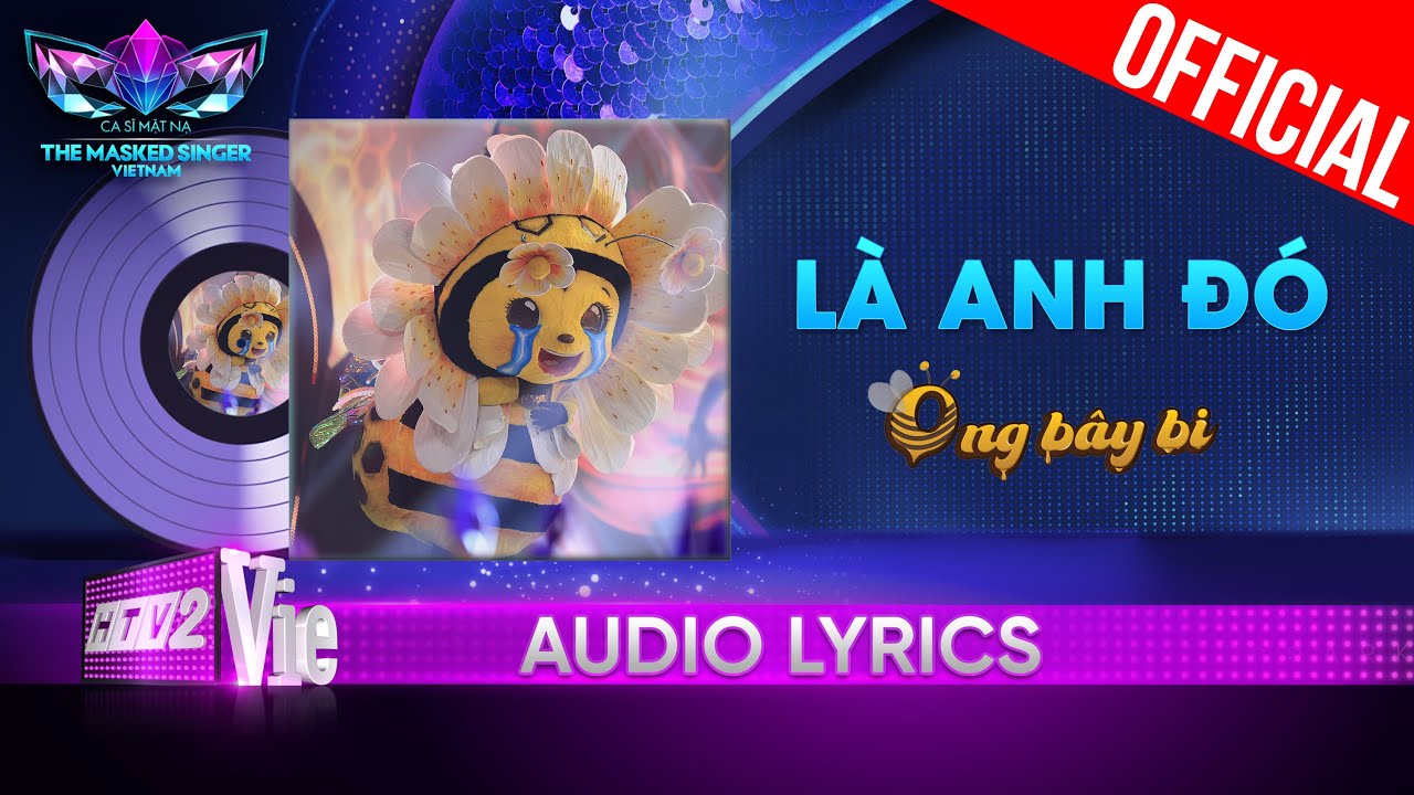 Là Anh Đó - Ong Bây Bi | The Masked Singer Vietnam 2023 [Audio Lyric]