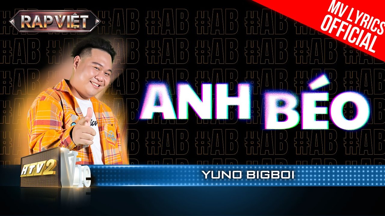 Anh Béo - Yuno BigBoi - Team B Ray | Rap Việt Mùa 3 (2023) [MV Lyrics]