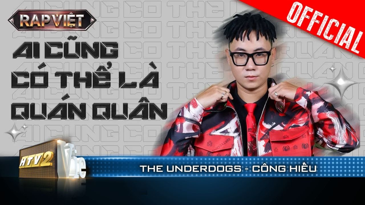 THE UNDERDOGS: Ai Cũng Có Thể Là Quán Quân - Huỳnh Công Hiếu | Rap Việt 2023