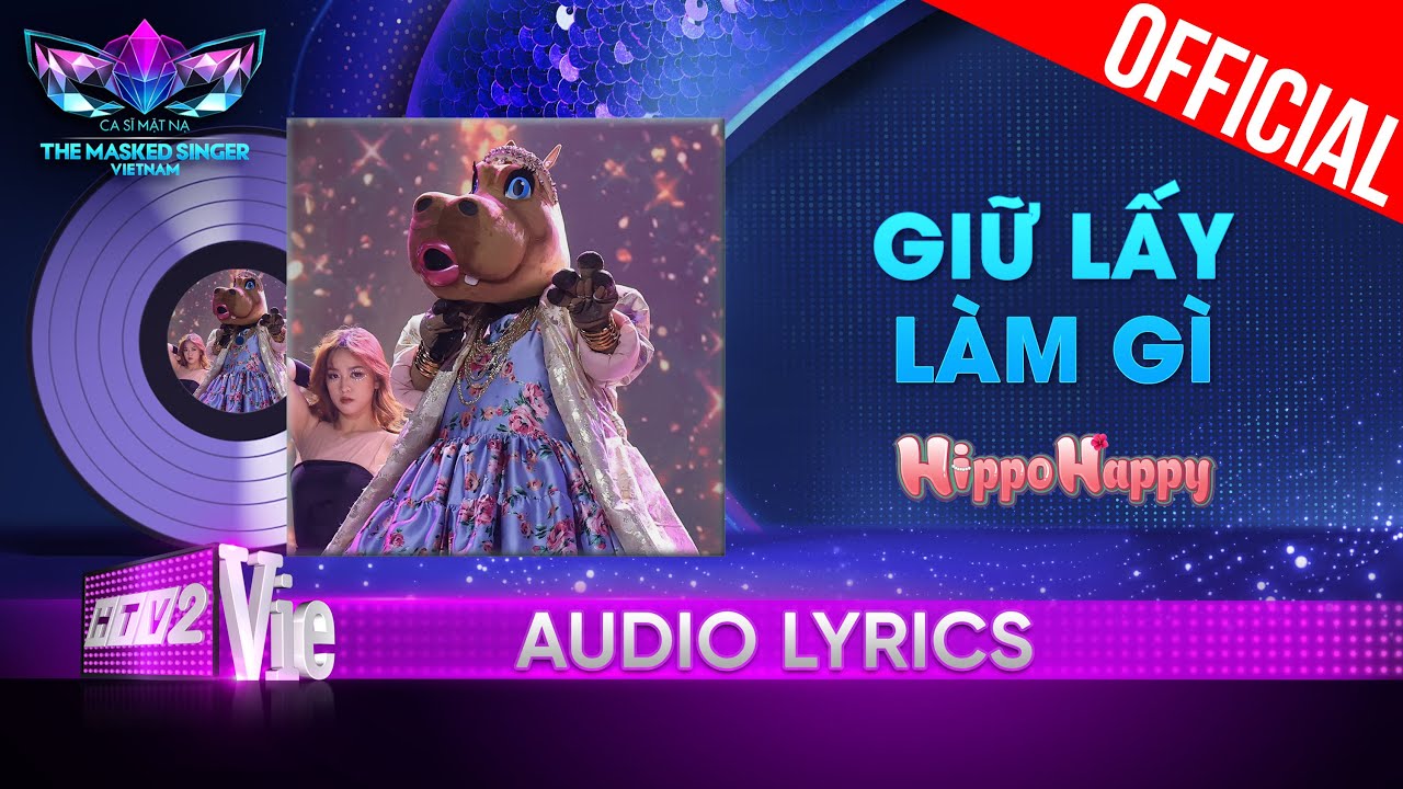 Giữ Lấy Làm Gì - HippoHappy | The Masked Singer Vietnam 2023 [Audio Lyric]